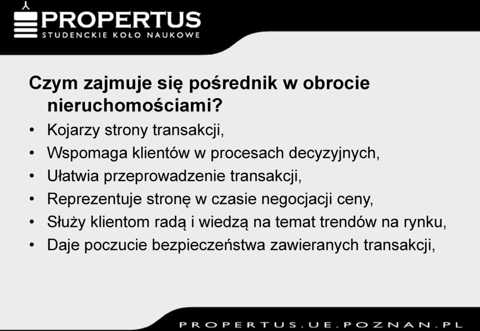 przeprowadzenie transakcji, Reprezentuje stronę w czasie negocjacji ceny,