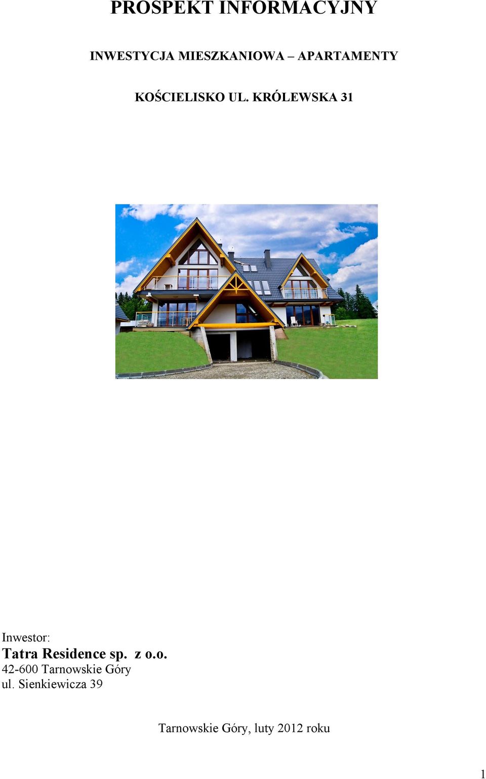 KRÓLEWSKA 31 Inwestor: Tatra Residence sp. z o.o. 42-600 Tarnowskie Góry ul.