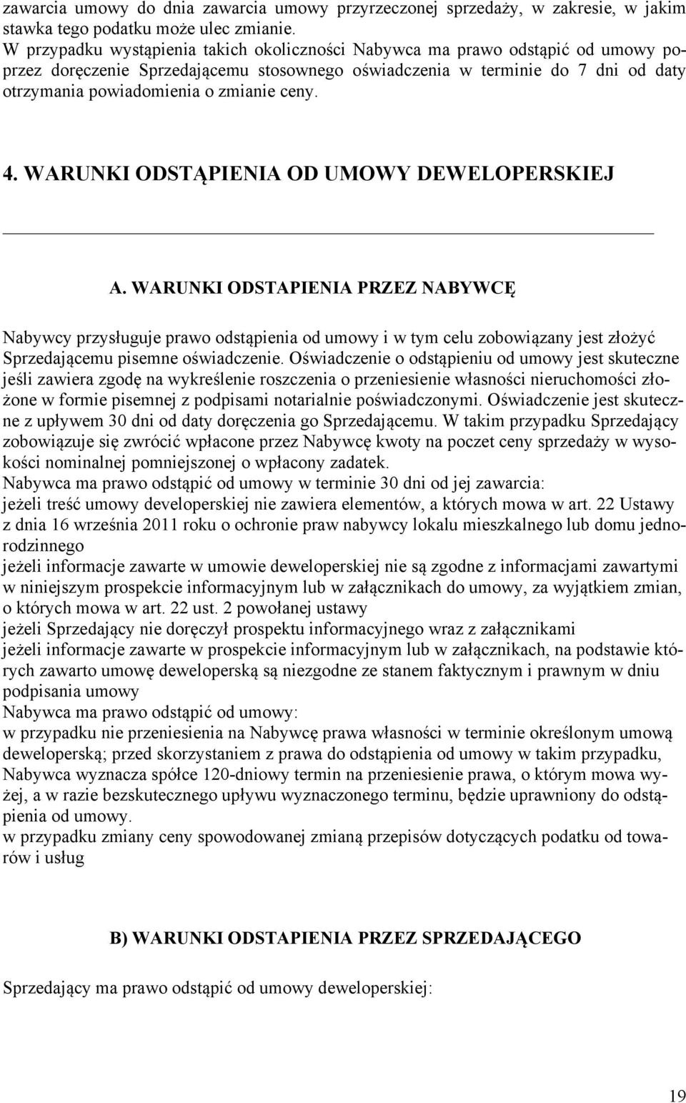 ceny. 4. WARUNKI ODSTĄPIENIA OD UMOWY DEWELOPERSKIEJ A.