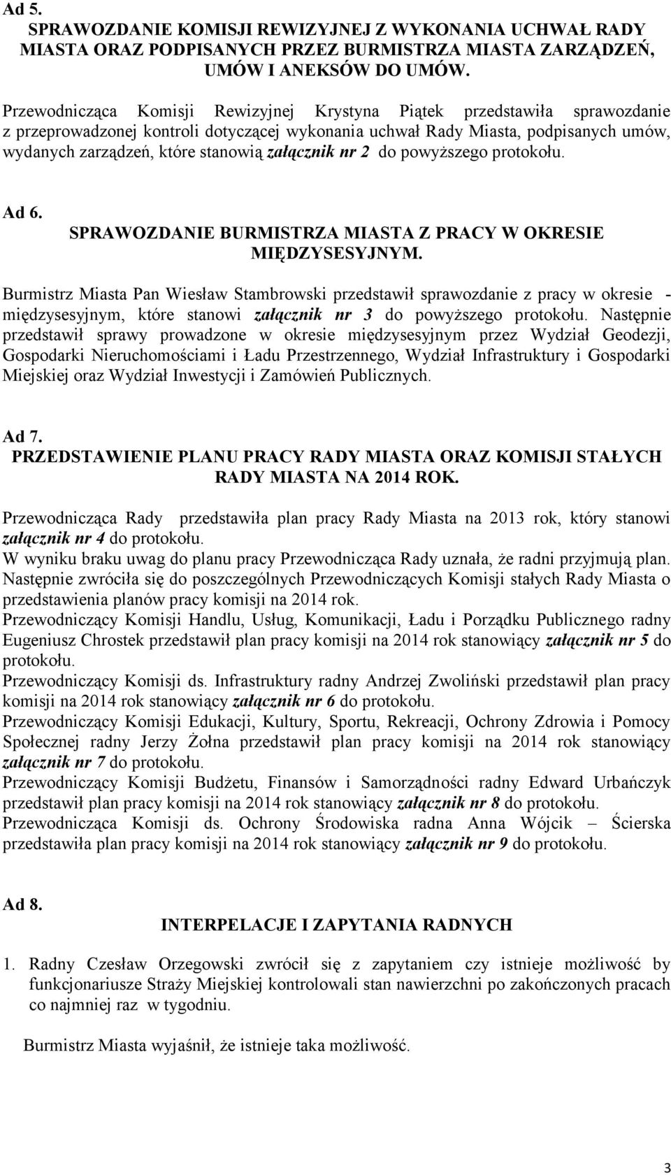 załącznik nr 2 do powyższego protokołu. Ad 6. SPRAWOZDANIE BURMISTRZA MIASTA Z PRACY W OKRESIE MIĘDZYSESYJNYM.