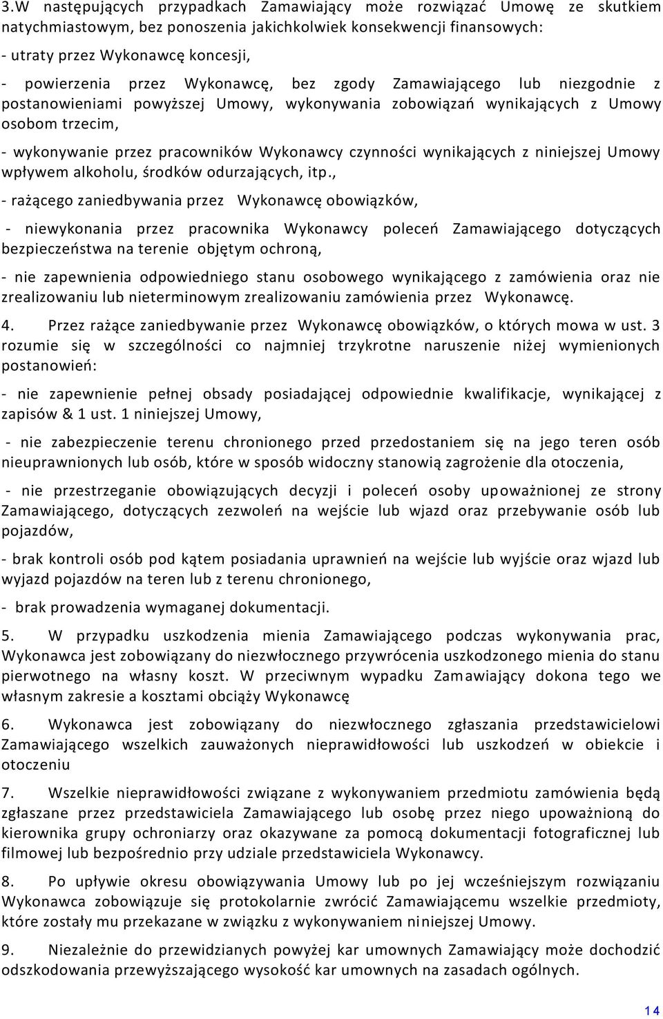 czynności wynikających z niniejszej Umowy wpływem alkoholu, środków odurzających, itp.