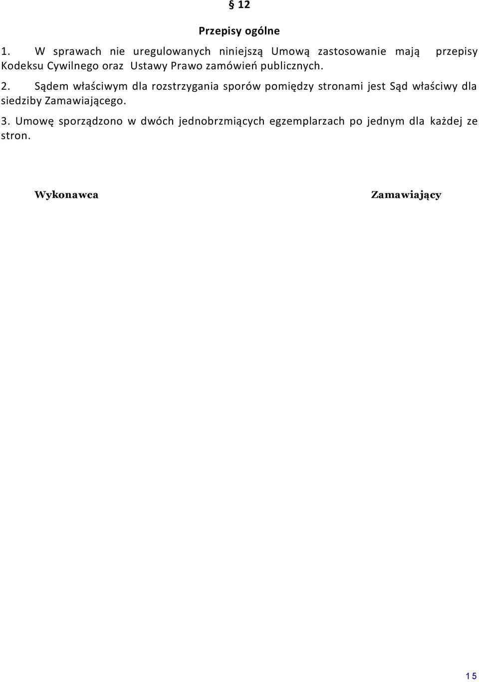 oraz Ustawy Prawo zamówień publicznych. 2.