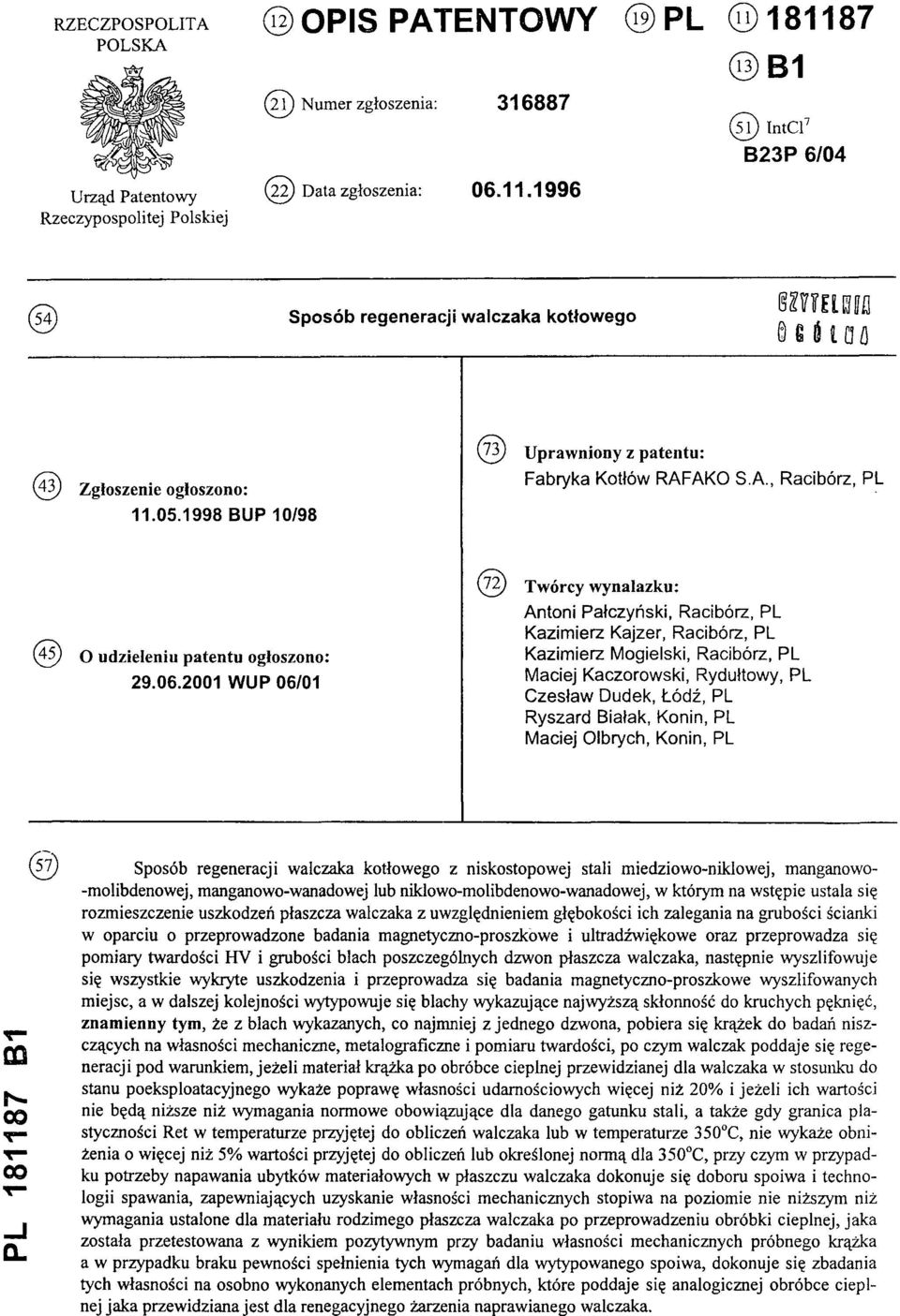1998 BUP 10/98 (73) U praw niony z patentu: Fabryka Kotłów RAFAKO S.A., Racibórz, PL (45) O udzieleniu patentu ogłoszono: 29.06.