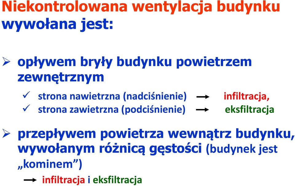 (podciśnienie) infiltracja, eksfiltracja przepływem powietrza wewnątrz