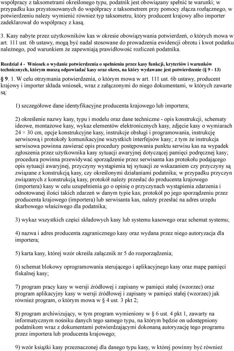 Kasy nabyte przez użytkowników kas w okresie obowiązywania potwierdzeń, o których mowa w art. 111 ust.