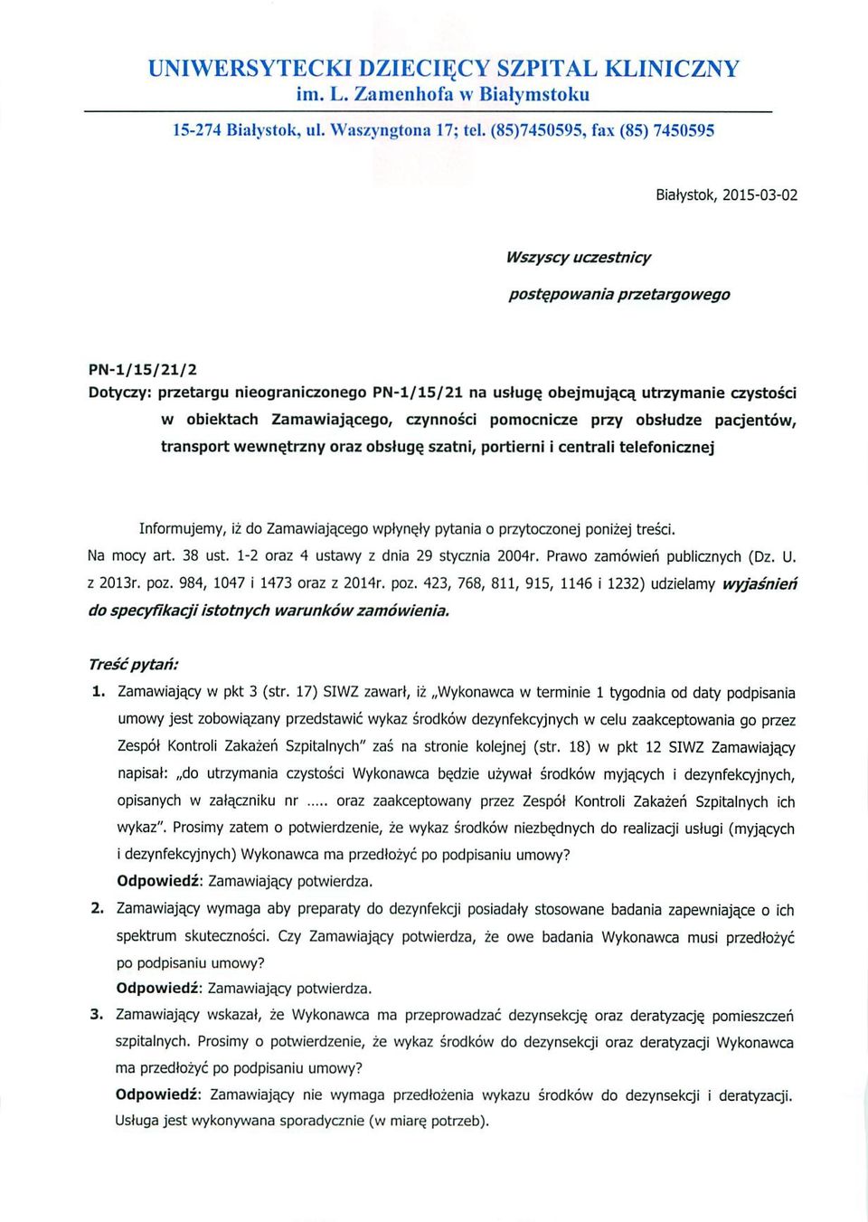 w obiektach Zamawiajacego, czynnosci pomocnicze przy obsiudze pacjentow, transport wewnetrzny oraz obstug^ szatni, portierni i centrali telefonicznej Informujemy, iz do Zamawiajacego wptynety pytania