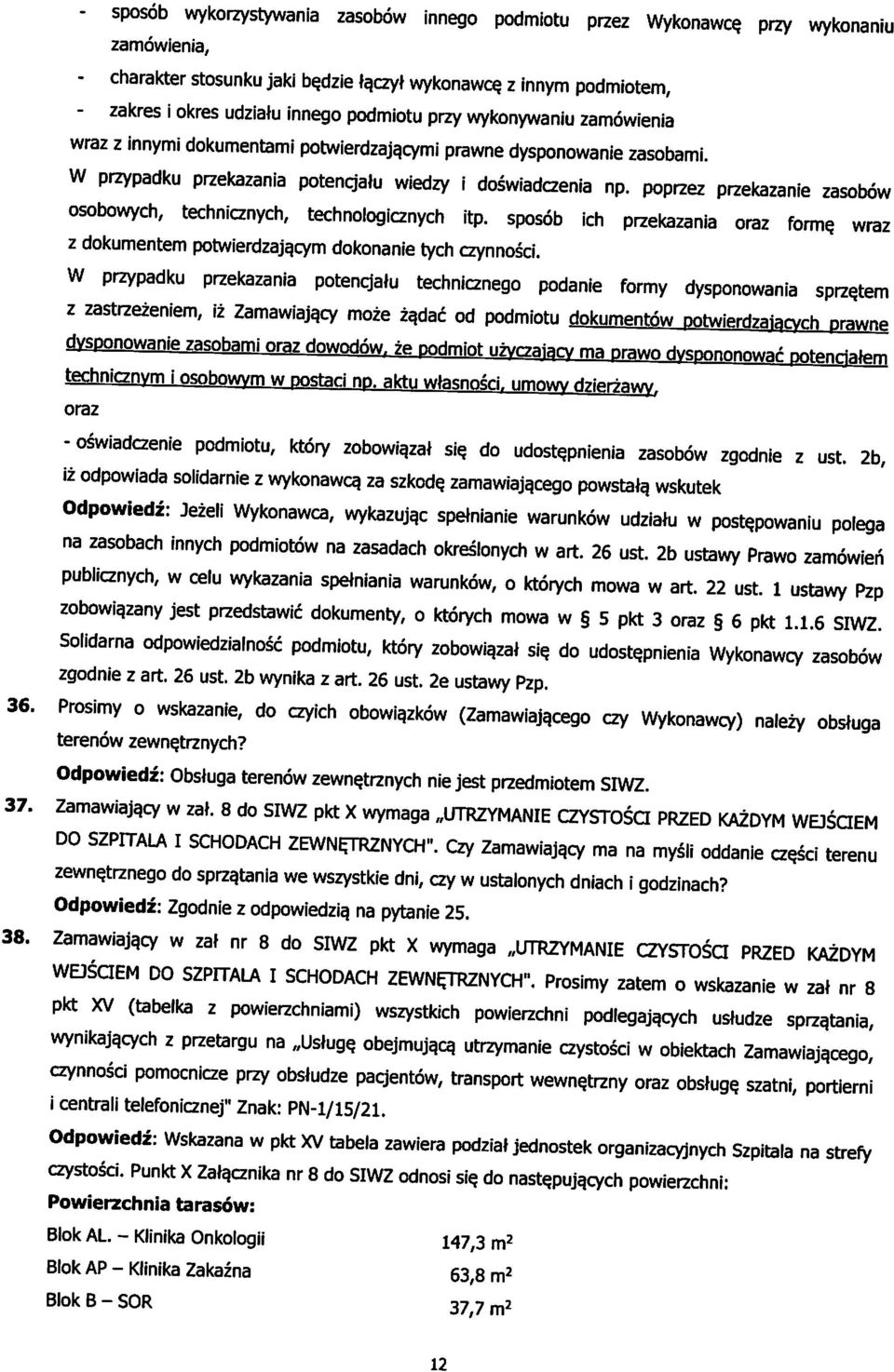 W przypadku przekazania potencjalu wiedzy i doswiadczenia np. poprzez przekazanie zasobow osobowych, technicznych, technologicznych itp.