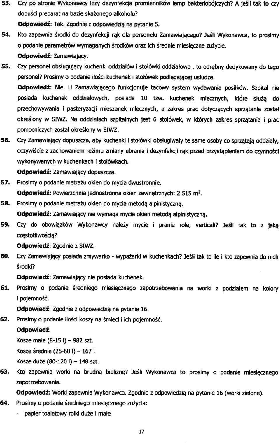 Odpowiedz: Zamawiajqcy. 55. Czy personel obstugujqcy kuchenki oddziatow i stotowki oddziatowe, to odre.bny dedykowany do tego personel?