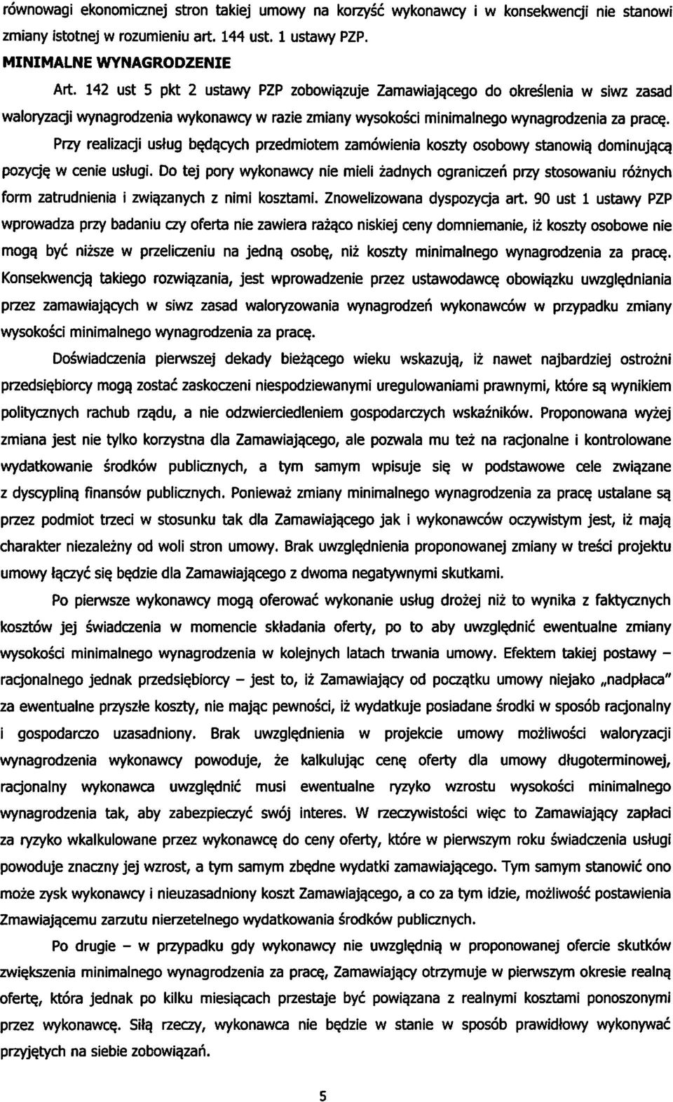 . Przy realizacji uslug bedqcych przedmiotem zamowienia koszty osobowy stanowia. dominuja.ca. pozycje, w cenie usfugi.