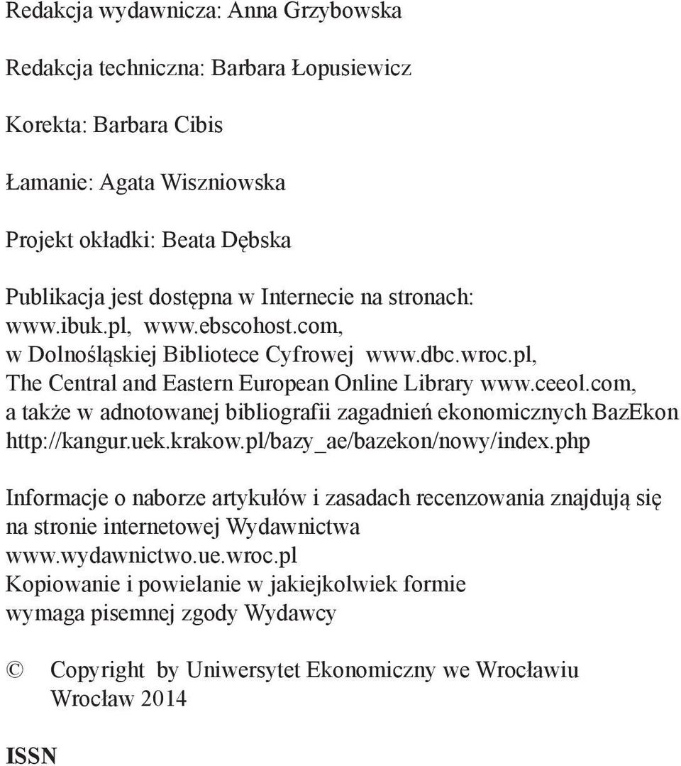 com, a także w adnotowanej bibliografii zagadnień ekonomicznych BazEkon http://kangur.uek.krakow.pl/bazy_ae/bazekon/nowy/index.