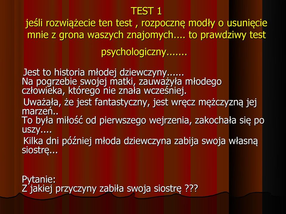 .. Na pogrzebie swojej matki, zauważyła młodego człowieka, którego nie znała wcześniej.