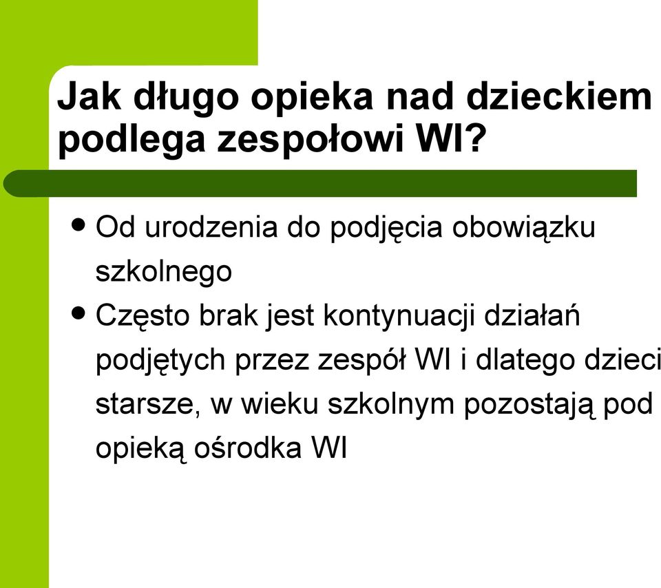 jest kontynuacji działań podjętych przez zespół WI i