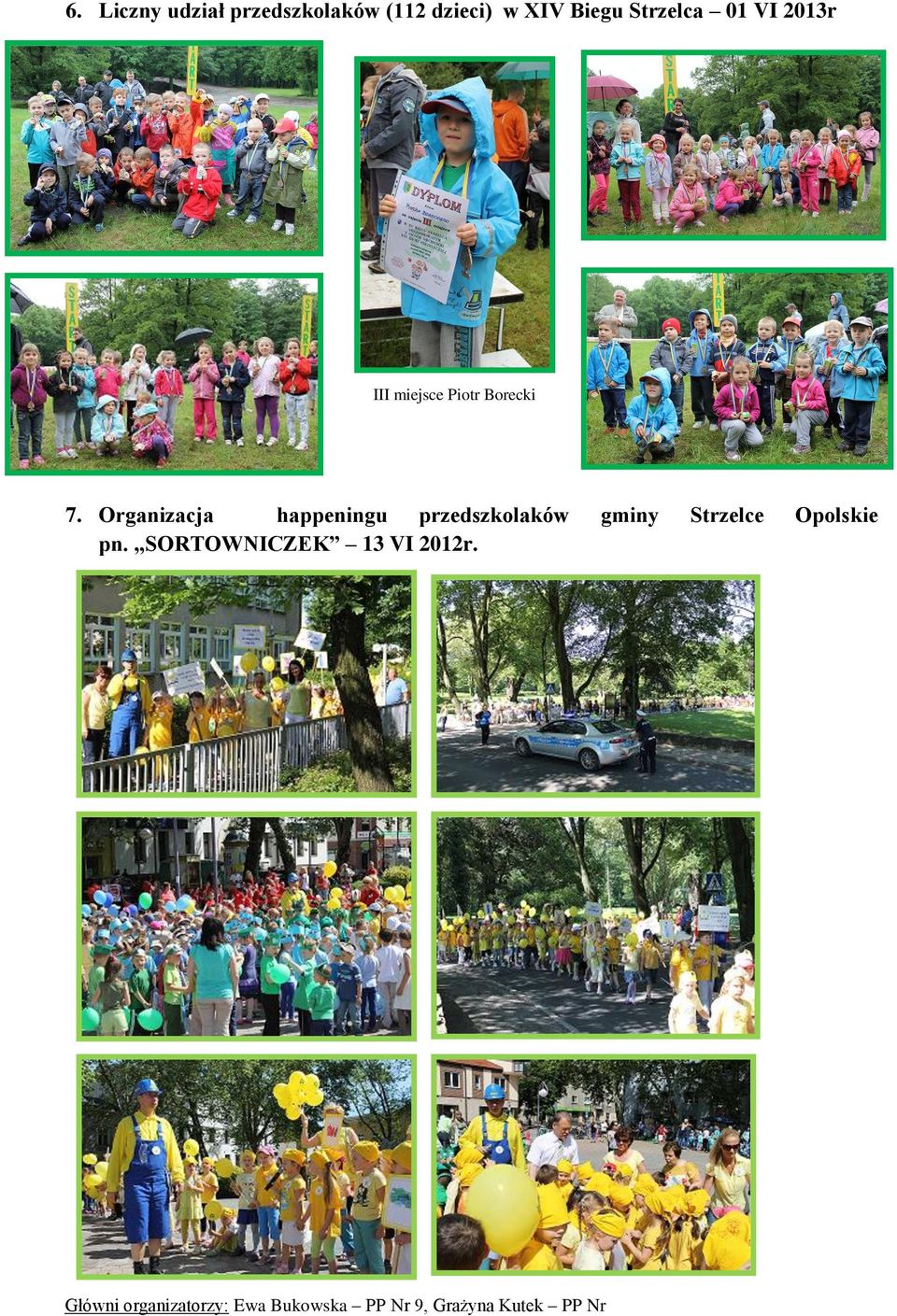 Organizacja happeningu przedszkolaków gminy Strzelce Opolskie pn.