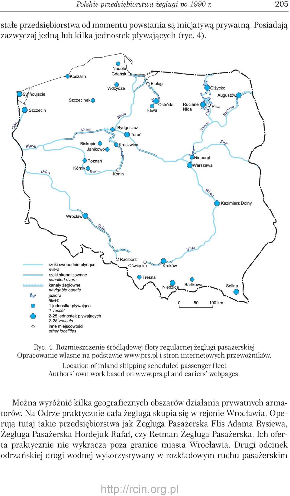 Location of inland shipping scheduled passenger fleet Authors own work based on www.prs.pl and cariers webpages. Można wyróżnić kilka geograficznych obszarów działania prywatnych armatorów.