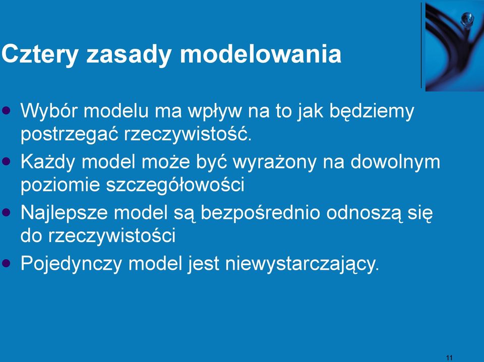 Każdy model może być wyrażony na dowolnym poziomie szczegółowości