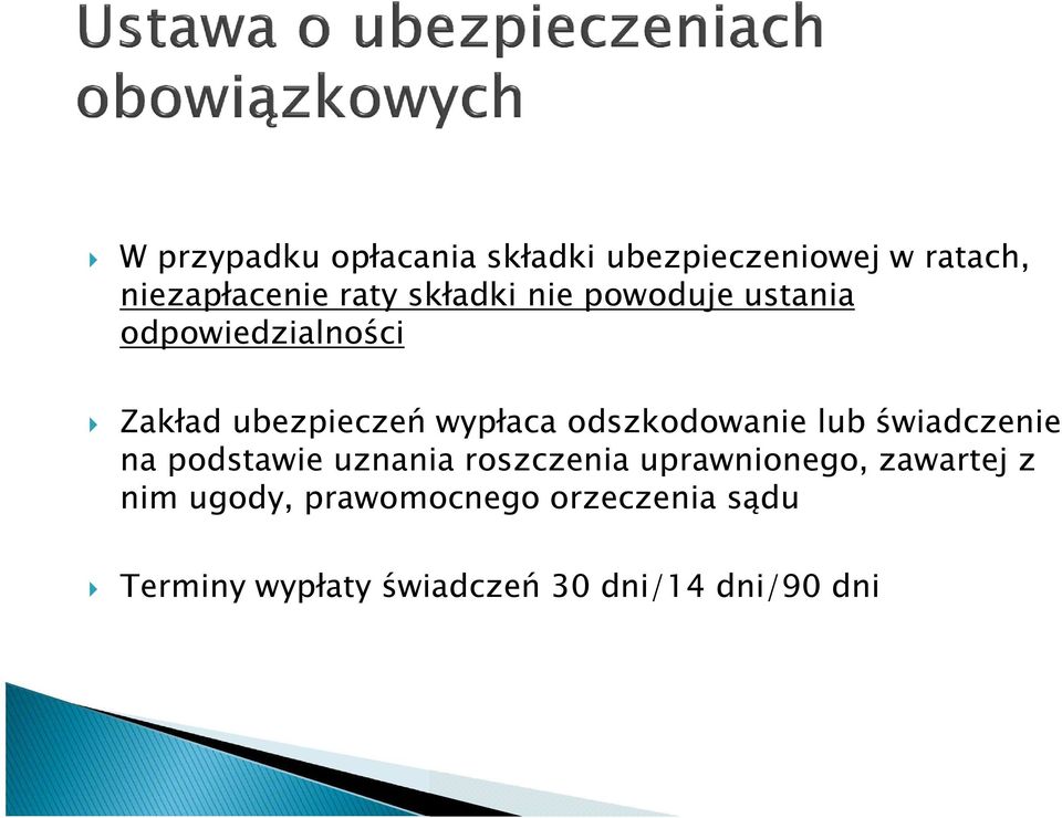 odszkodowanie lub świadczenie na podstawie uznania roszczenia uprawnionego,