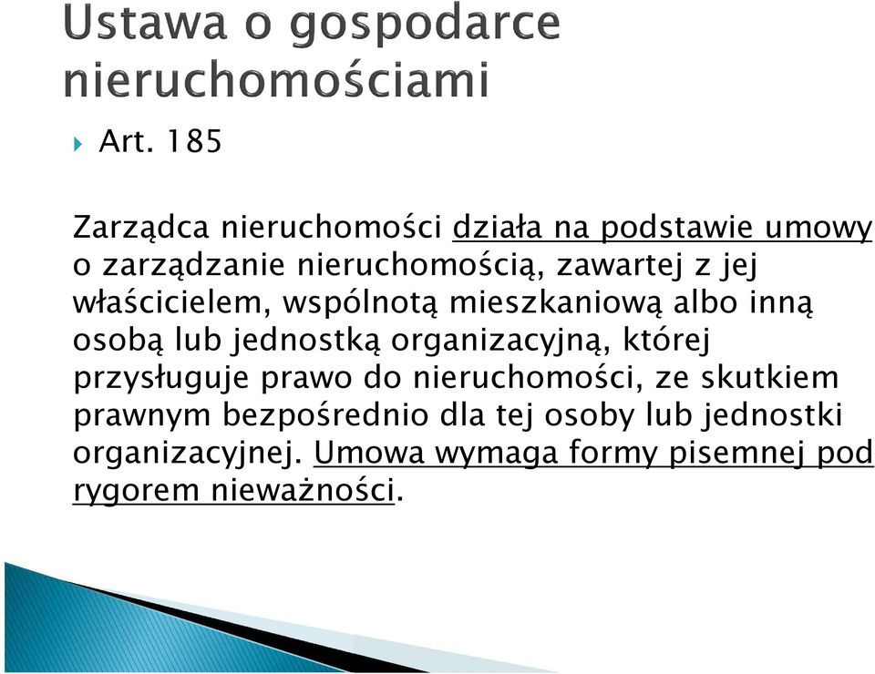 organizacyjną, której przysługuje prawo do nieruchomości, ze skutkiem prawnym