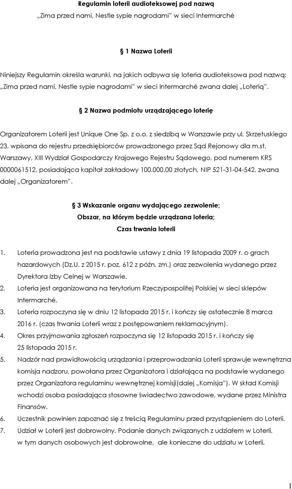 Skrzetuskiego 23, wpisana do rejestru przedsiębiorców prowadzonego przez Sąd Rejonowy dla m.st. Warszawy, XIII Wydział Gospodarczy Krajowego Rejestru Sądowego, pod numerem KRS 0000061512, posiadająca kapitał zakładowy 100.