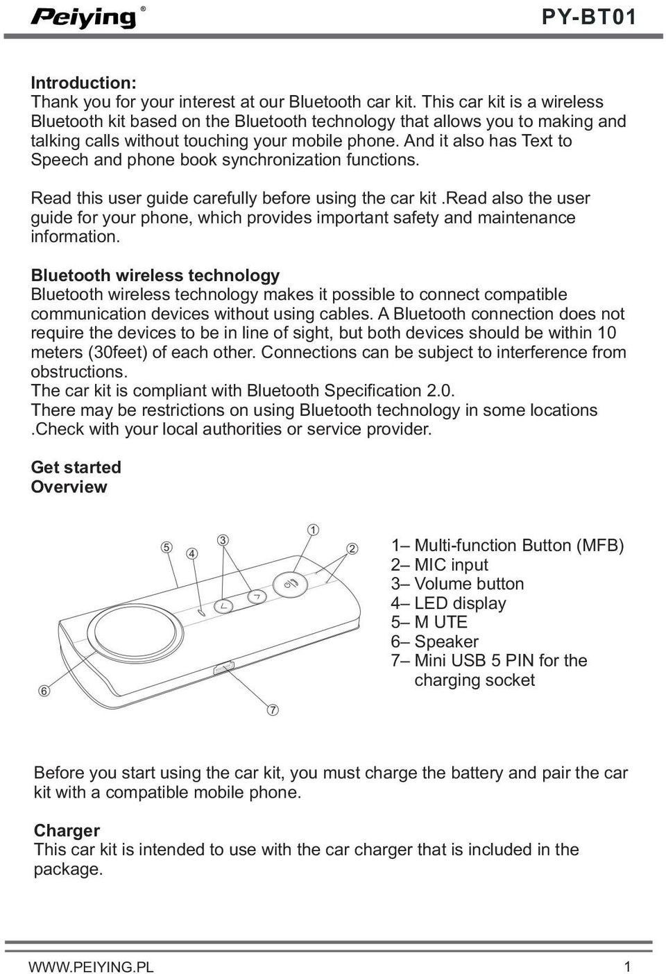 And it also has Text to Speech and phone book synchronization functions. Read this user guide carefully before using the car kit.