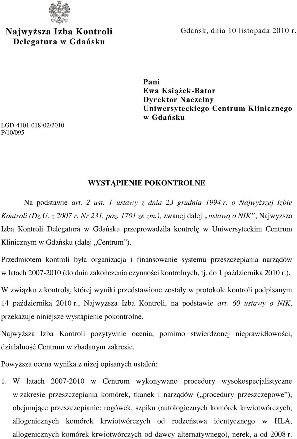 1 ustawy z dnia 23 grudnia 1994 r. o Najwyższej Izbie Kontroli (Dz.U. z 2007 r. Nr 231, poz. 1701 ze zm.