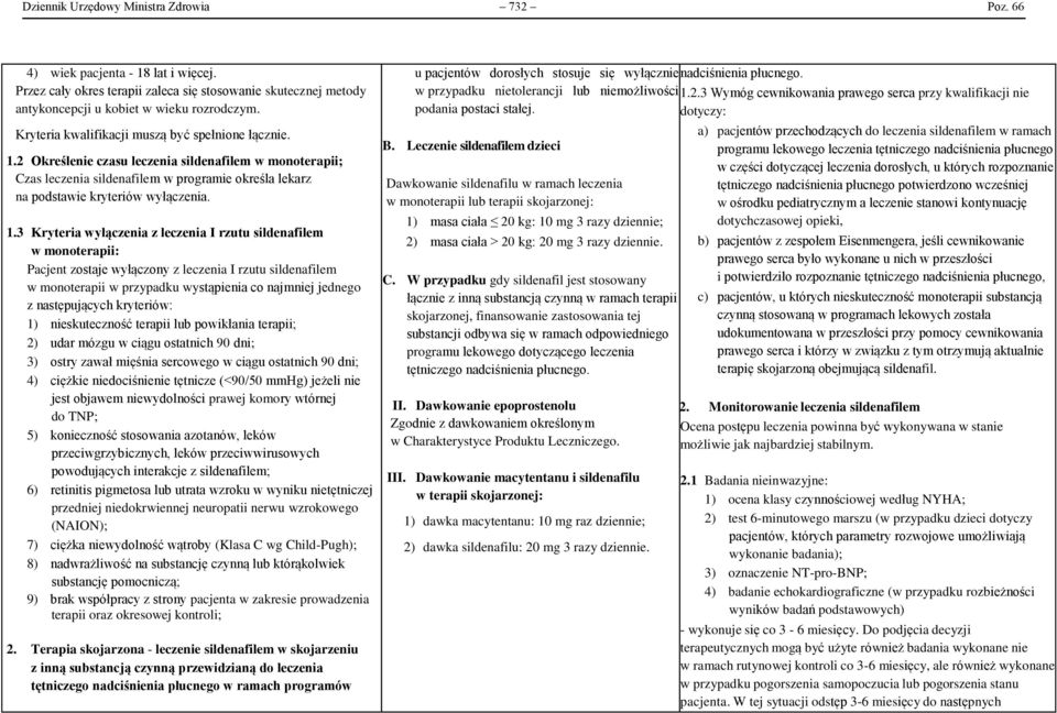 2 Określenie czasu leczenia sildenafilem w monoterapii; Czas leczenia sildenafilem w programie określa lekarz na podstawie kryteriów wyłączenia. 1.