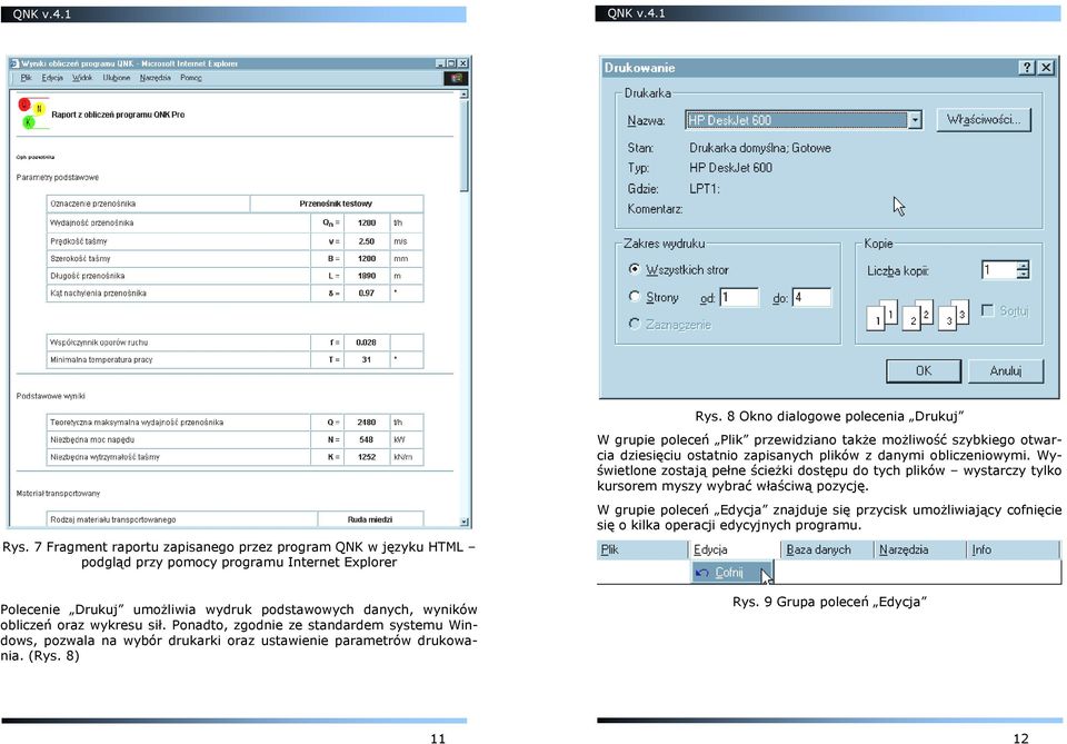 7 Fragment raportu zapisanego przez program QNK w języku HTML podgląd przy pomocy programu Internet Explorer W grupie poleceń Edycja znajduje się przycisk umoŝliwiający cofnięcie się o