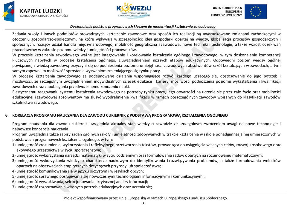 technologie, a także wzrost oczekiwań pracodawców w zakresie poziomu wiedzy i umiejętności pracowników.