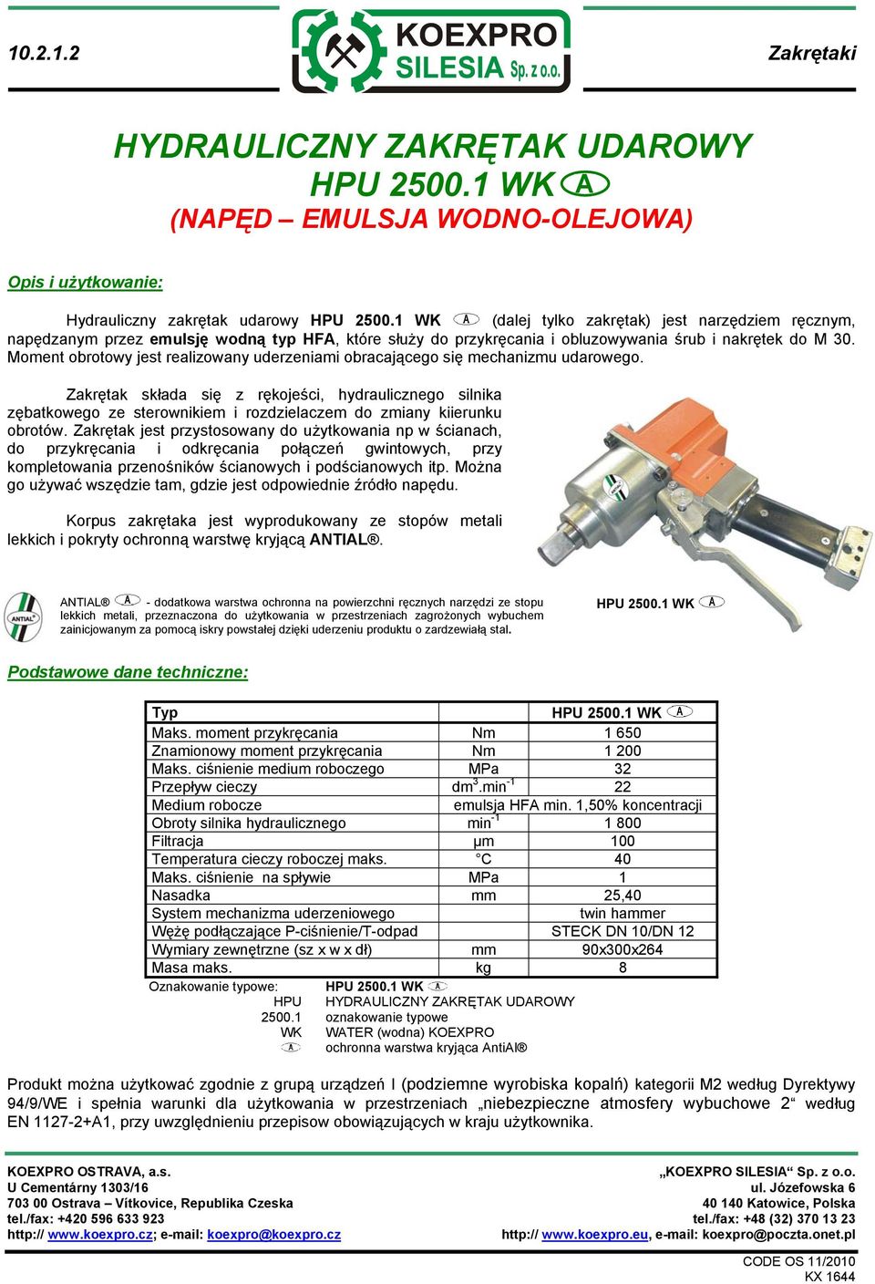 Moment obrotowy jest realizowany uderzeniami obracającego się mechanizmu udarowego.