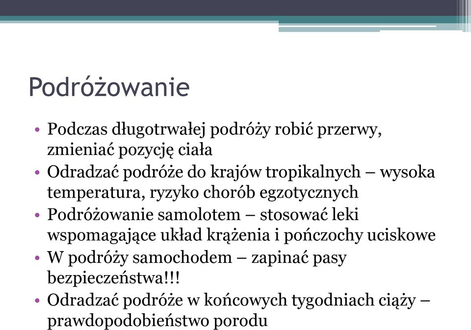 samolotem stosować leki wspomagające układ krążenia i pończochy uciskowe W podróży samochodem