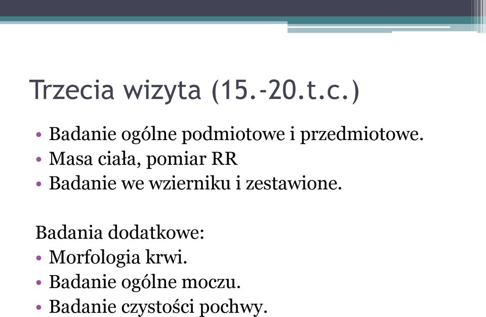 zestawione. Badania dodatkowe: Morfologia krwi.