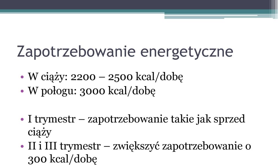 zapotrzebowanie takie jak sprzed ciąży II i III