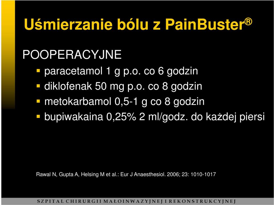 co 6 godzin diklofenak 50 mg p.o. co 8 godzin metokarbamol 0,5-1