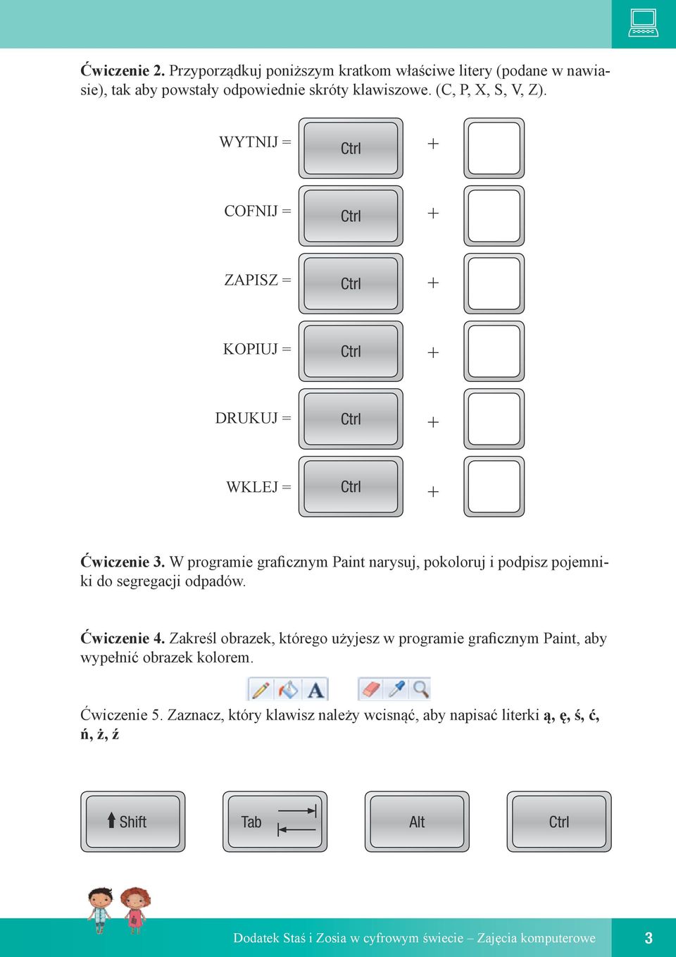 W programie graficznym Paint narysuj, pokoloruj i podpisz pojemniki do segregacji odpadów. Ćwiczenie 4.