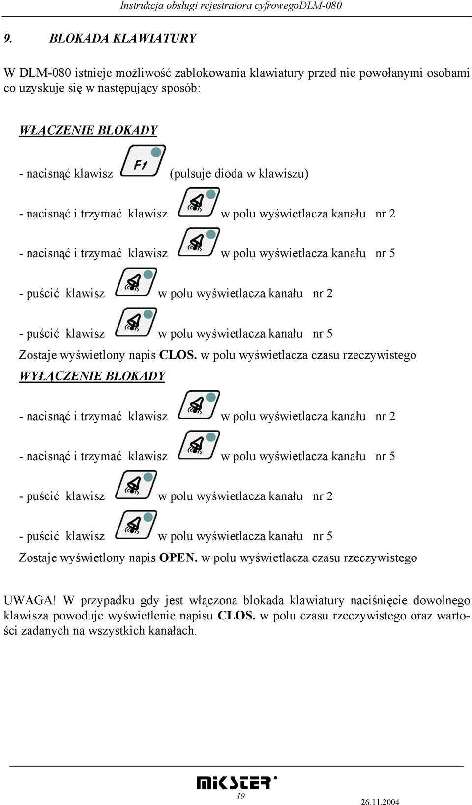 polu wyświetlacza kanału nr 5 Zostaje wyświetlony napis CLOS.