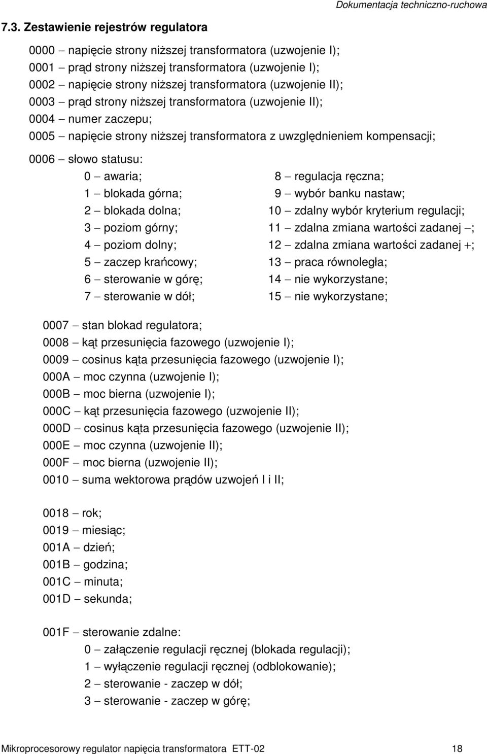 blokada górna; 2 blokada dolna; 3 poziom górny; 4 poziom dolny; 5 zaczep krańcowy; 6 sterowanie w górę; 7 sterowanie w dół; 8 regulacja ręczna; 9 wybór banku nastaw; 10 zdalny wybór kryterium