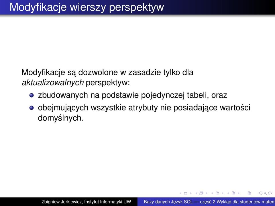 zbudowanych na podstawie pojedynczej tabeli, oraz