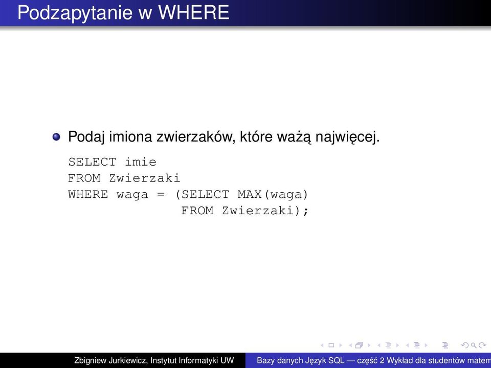 SELECT imie FROM Zwierzaki WHERE