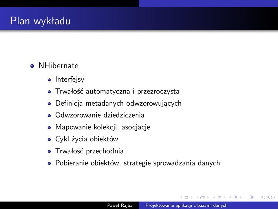 dziedziczenia Mapowanie kolekcji, asocjacje Cykl życia obiektów