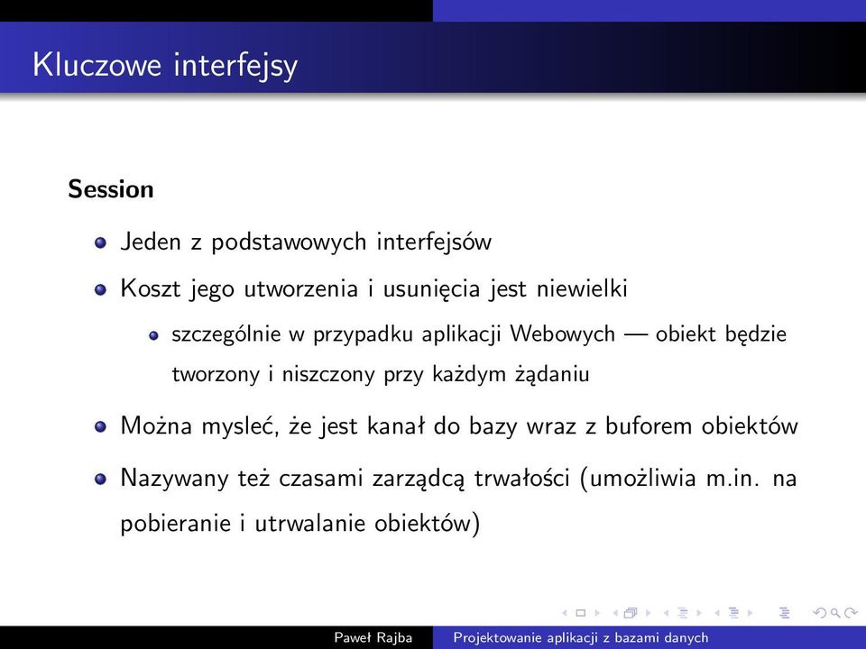 i niszczony przy każdym żądaniu Można mysleć, że jest kanał do bazy wraz z buforem