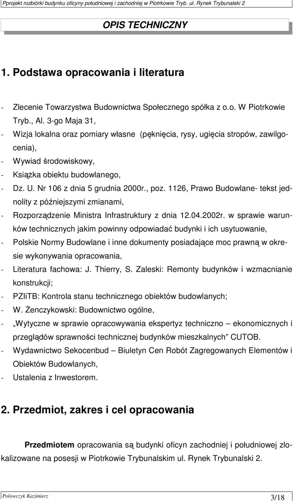 1126, Prawo Budowlane- tekst jednolity z późniejszymi zmianami, - Rozporządzenie Ministra Infrastruktury z dnia 12.04.2002r.