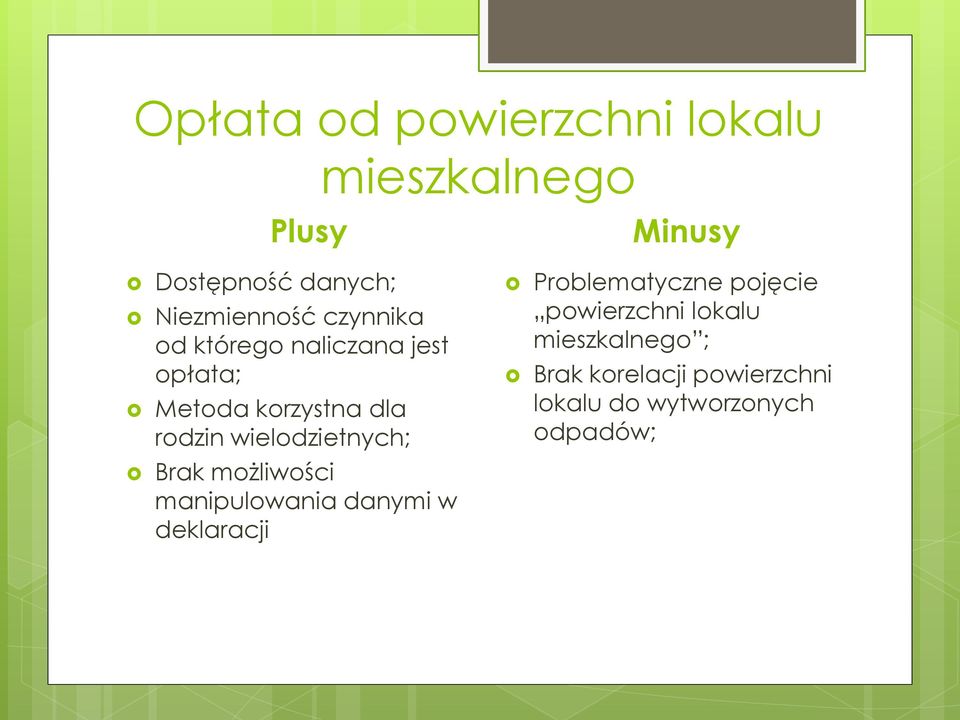 wielodzietnych; Brak możliwości manipulowania danymi w deklaracji Problematyczne