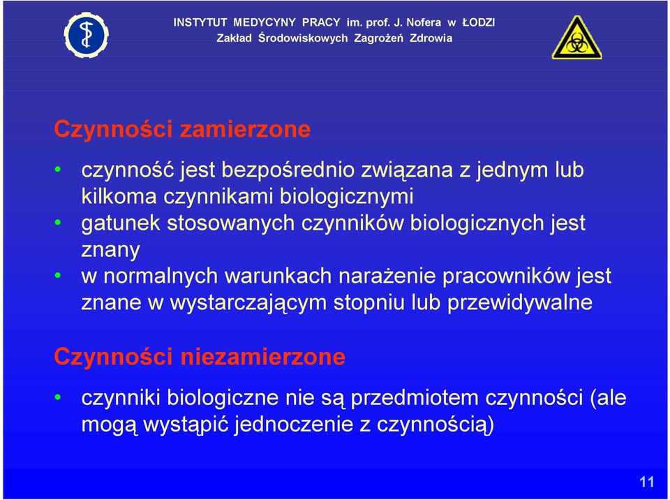 narażenie pracowników jest znane w wystarczającym stopniu lub przewidywalne Czynności