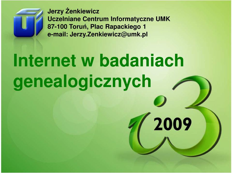 1 e-mail: Jerzy.Zenkiewicz@umk.