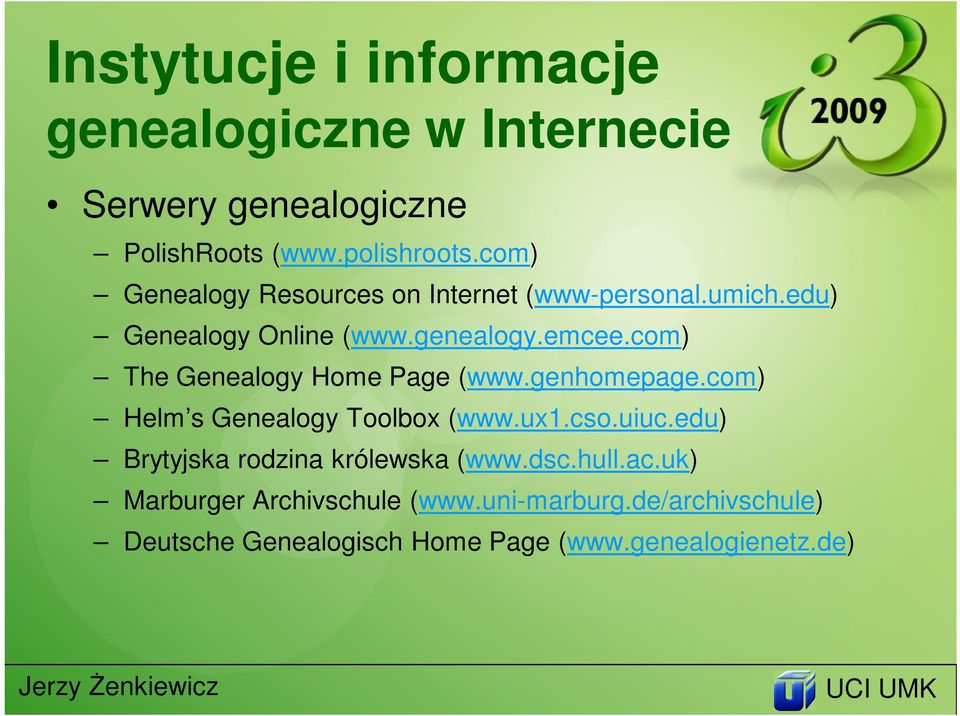 com) The Genealogy Home Page (www.genhomepage.com) Helm s Genealogy Toolbox (www.ux1.cso.uiuc.