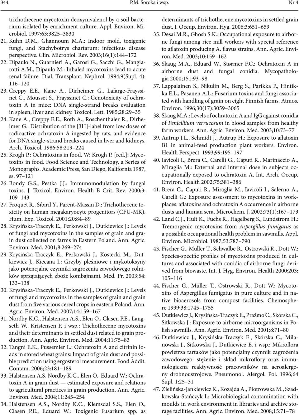 2003;16(1):144 172 22. Dipaulo N., Guarnieri A., Garosi G., Sacchi G., Mangiarotti A.M., Dipaulo M.: Inhaled mycotoxins lead to acute renal failure. Dial. Transplant. Nephrol. 1994;9(Supl.