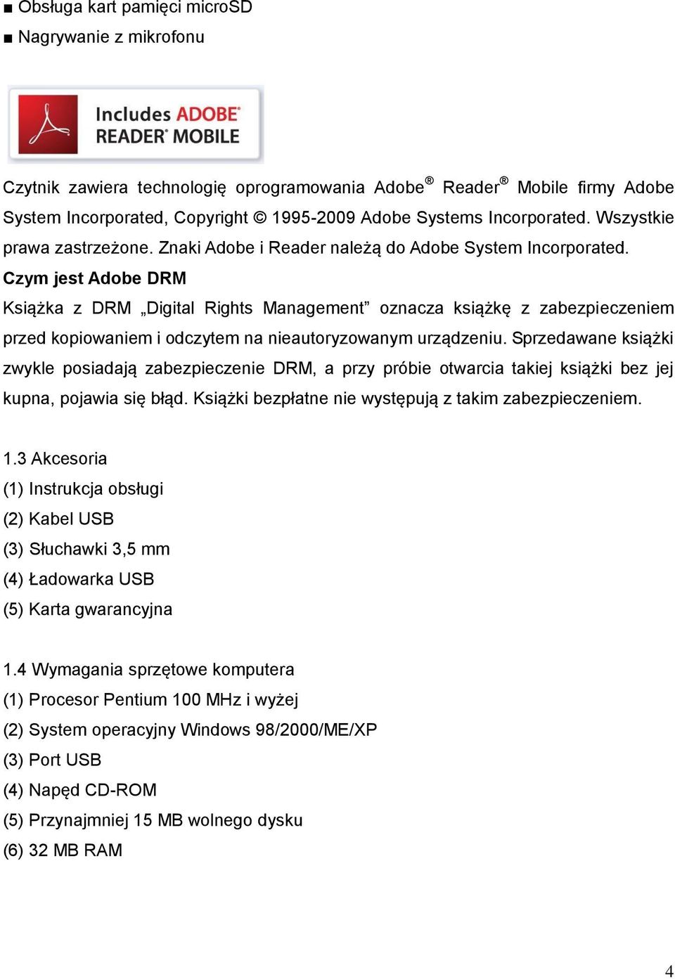 Czym jest Adobe DRM Książka z DRM Digital Rights Management oznacza książkę z zabezpieczeniem przed kopiowaniem i odczytem na nieautoryzowanym urządzeniu.