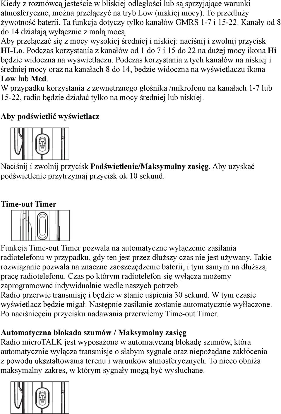 Podczas korzystania z kanałów od 1 do 7 i 15 do 22 na dużej mocy ikona Hi będzie widoczna na wyświetlaczu.