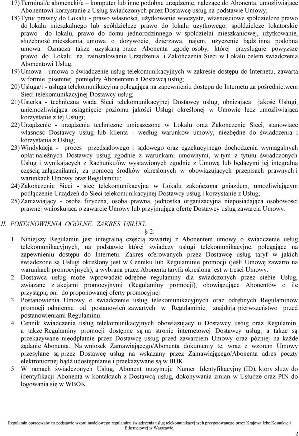 lokalu, prawo do domu jednorodzinnego w spółdzielni mieszkaniowej, użytkowanie, służebność mieszkania, umowa o dożywocie, dzierżawa, najem, użyczenie bądź inna podobna umowa.