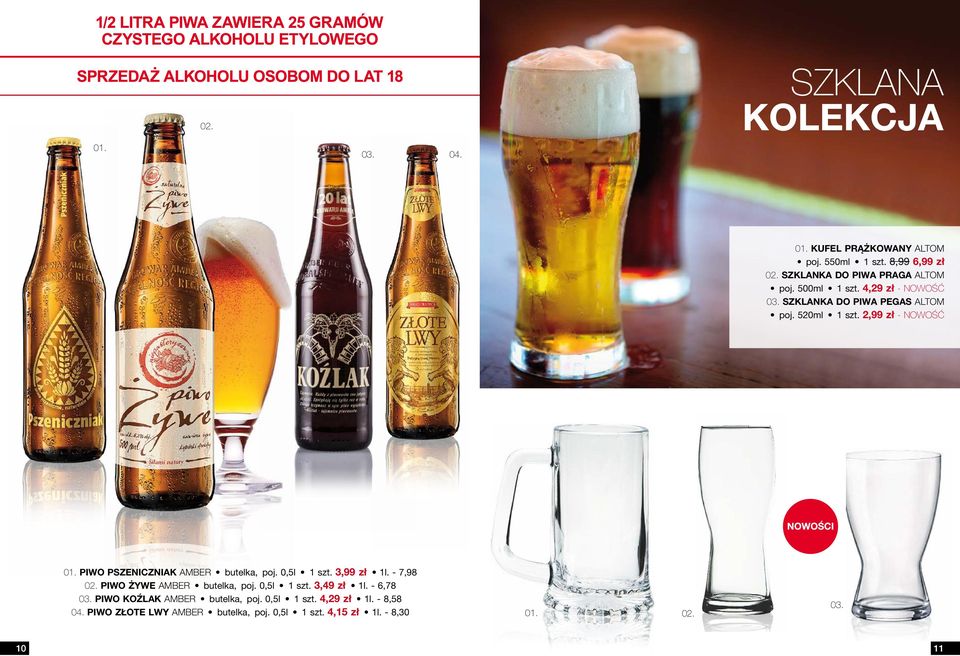 Piwo Pszeniczniak AMBER butelka, poj. 0,5l 1 szt. 3,99 zł 1l. - 7,98 Piwo Żywe AMBER butelka, poj. 0,5l 1 szt. 3,49 zł 1l.