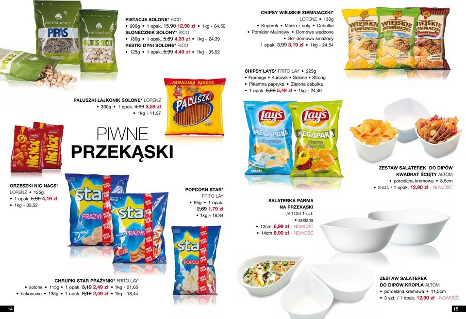 3,99 3,19 zł 1kg - 24,54 chipsy lays* FRITO LAY 225g Fromage Kurczak Solone Strong Pikantna papryka Zielona cebulka 1 opak. 6,99 5,49 zł 1kg - 24,40 paluszki lajkonik solone* LORENZ 300g 1 opak.
